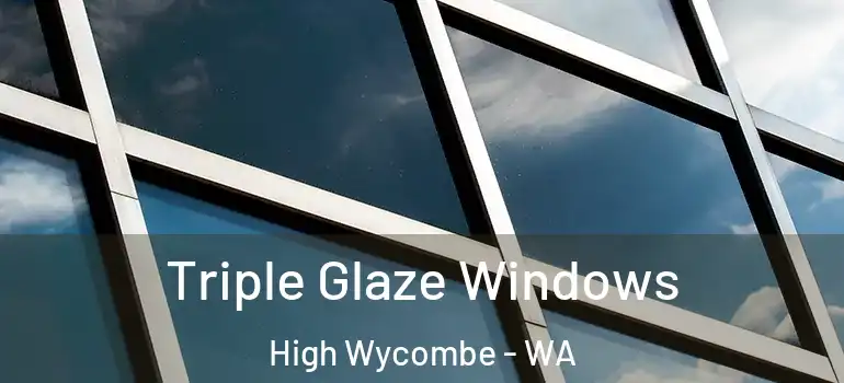 Triple Glaze Windows High Wycombe - WA