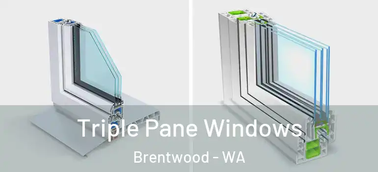 Triple Pane Windows Brentwood - WA