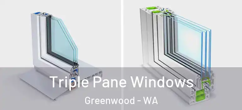 Triple Pane Windows Greenwood - WA