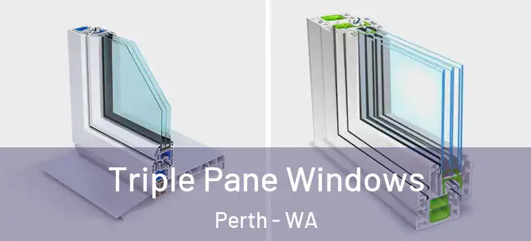  Triple Pane Windows Perth - WA
