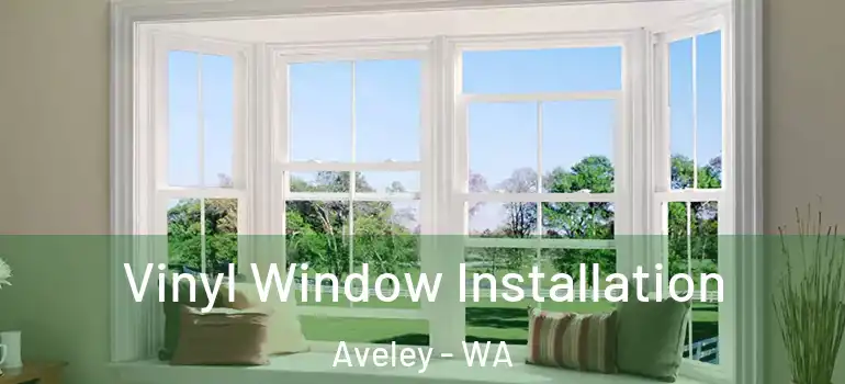  Vinyl Window Installation Aveley - WA