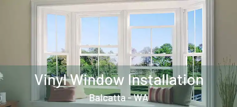 Vinyl Window Installation Balcatta - WA