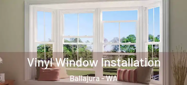  Vinyl Window Installation Ballajura - WA