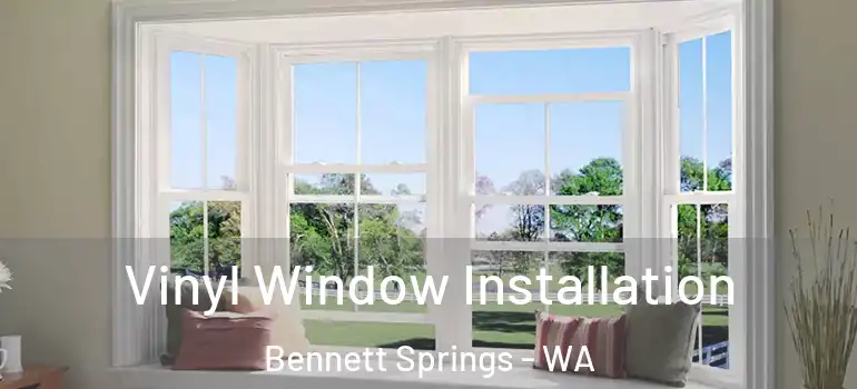 Vinyl Window Installation Bennett Springs - WA