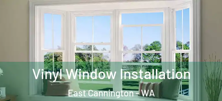 Vinyl Window Installation East Cannington - WA