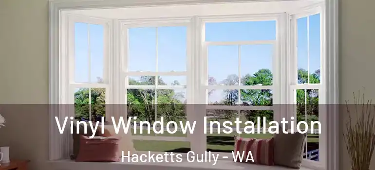 Vinyl Window Installation Hacketts Gully - WA