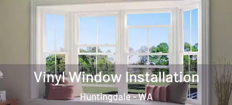  Vinyl Window Installation Huntingdale - WA