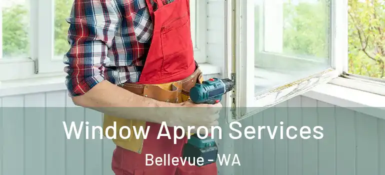 Window Apron Services Bellevue - WA