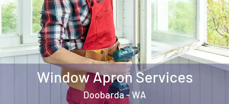 Window Apron Services Doobarda - WA