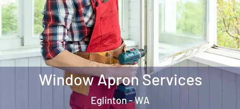 Window Apron Services Eglinton - WA