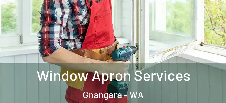  Window Apron Services Gnangara - WA