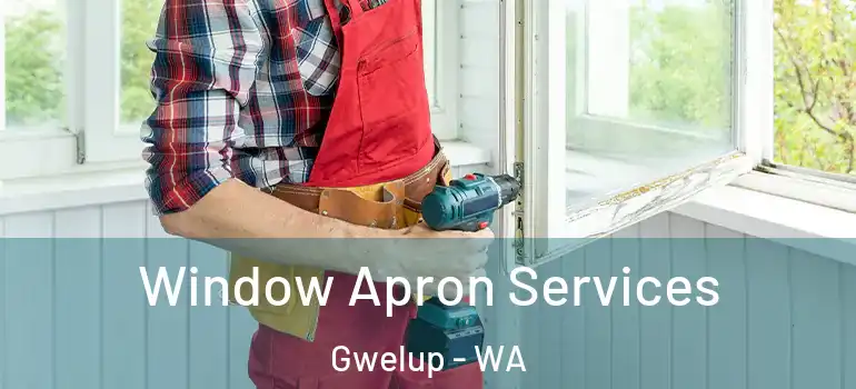 Window Apron Services Gwelup - WA