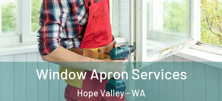 Window Apron Services Hope Valley - WA