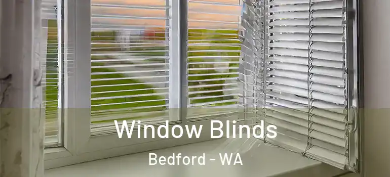 Window Blinds Bedford - WA