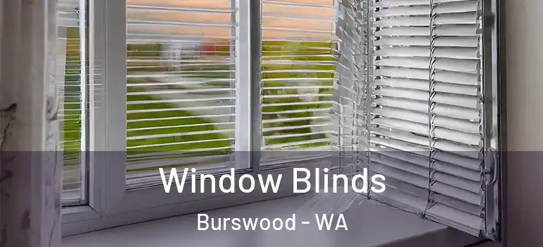  Window Blinds Burswood - WA