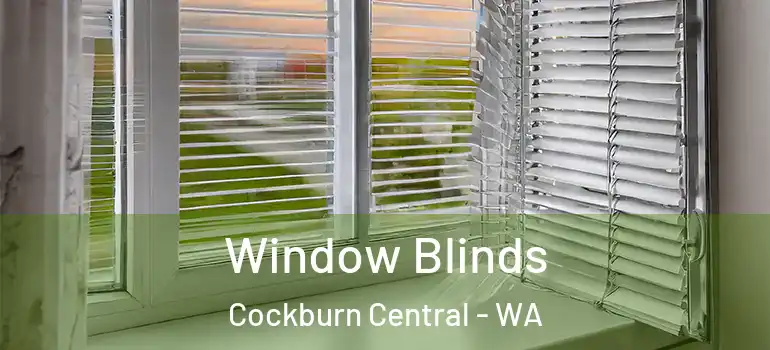  Window Blinds Cockburn Central - WA
