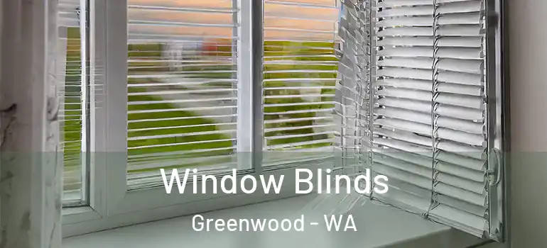  Window Blinds Greenwood - WA