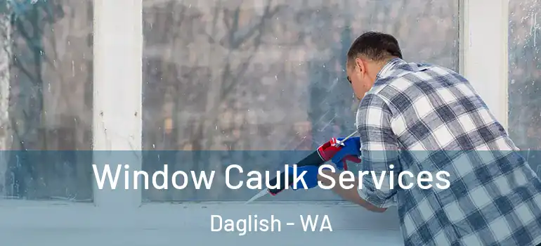 Window Caulk Services Daglish - WA