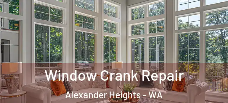  Window Crank Repair Alexander Heights - WA