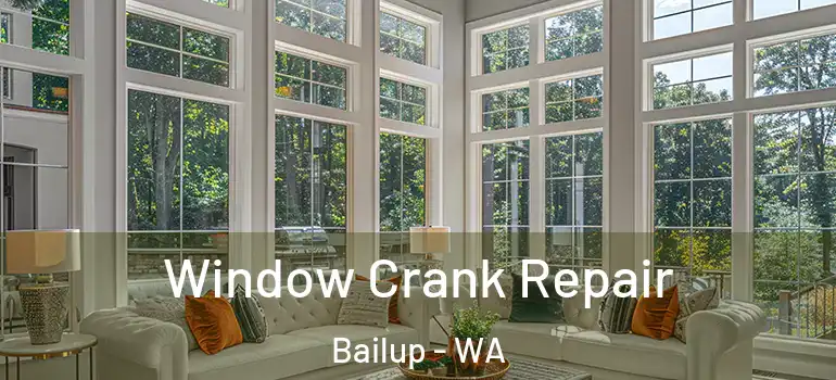  Window Crank Repair Bailup - WA