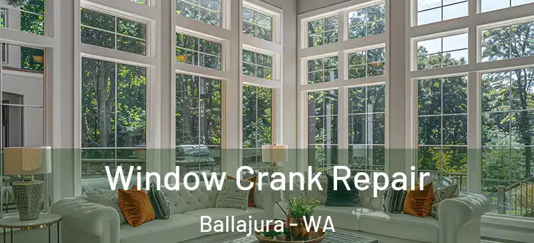  Window Crank Repair Ballajura - WA