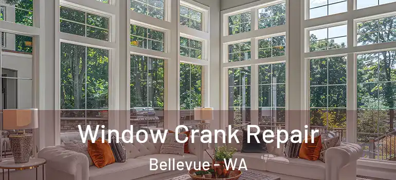  Window Crank Repair Bellevue - WA