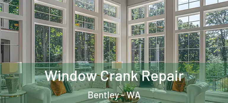  Window Crank Repair Bentley - WA