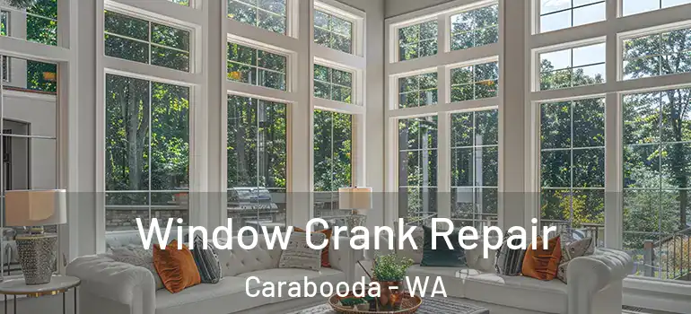 Window Crank Repair Carabooda - WA