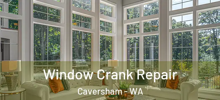 Window Crank Repair Caversham - WA