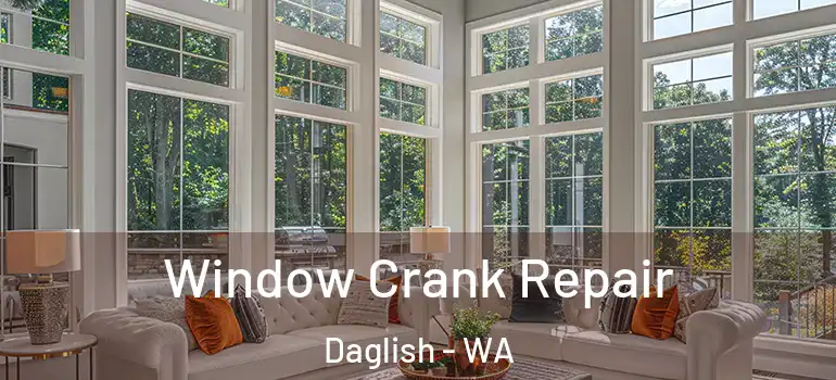  Window Crank Repair Daglish - WA