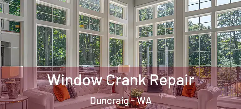 Window Crank Repair Duncraig - WA