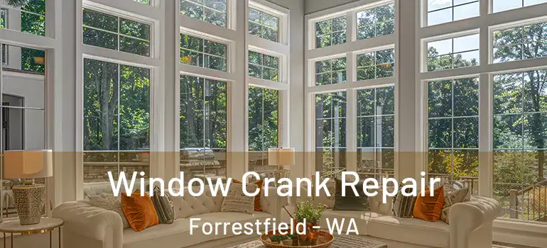  Window Crank Repair Forrestfield - WA