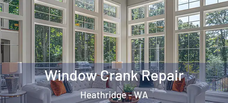  Window Crank Repair Heathridge - WA