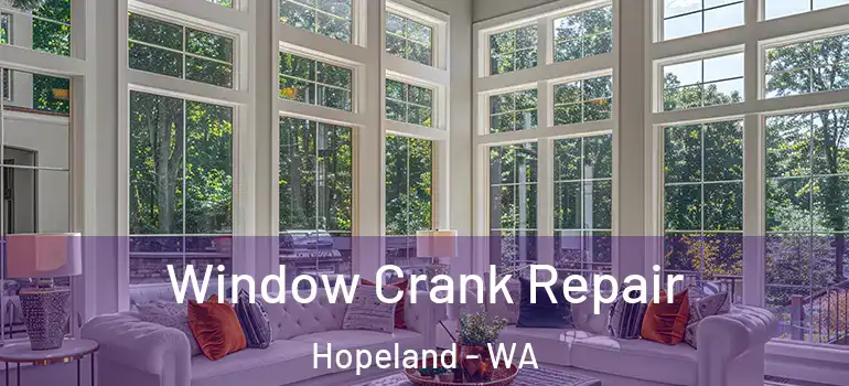  Window Crank Repair Hopeland - WA