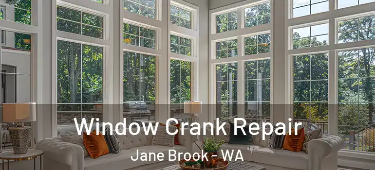  Window Crank Repair Jane Brook - WA