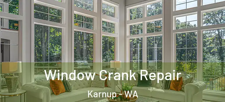  Window Crank Repair Karnup - WA