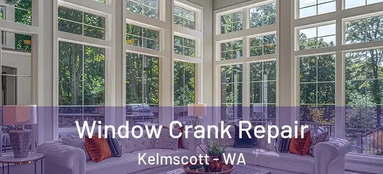  Window Crank Repair Kelmscott - WA
