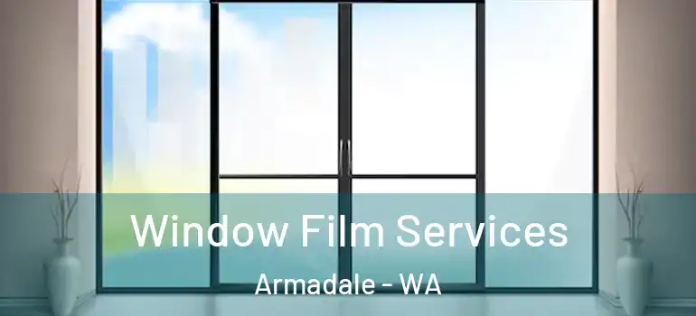  Window Film Services Armadale - WA