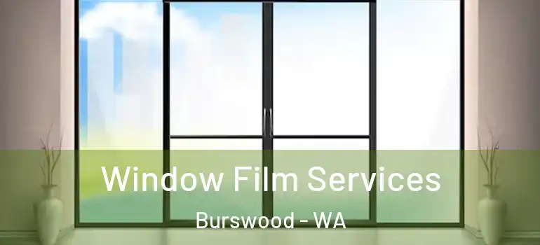 Window Film Services Burswood - WA