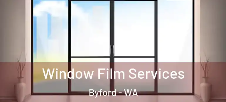 Window Film Services Byford - WA
