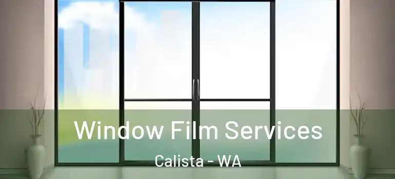  Window Film Services Calista - WA