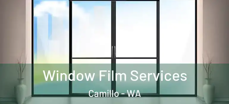  Window Film Services Camillo - WA