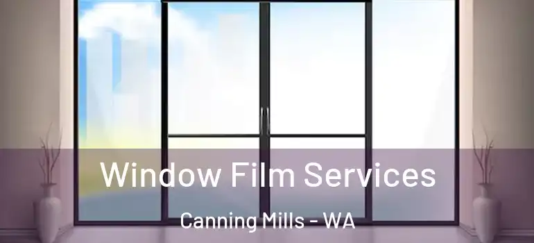 Window Film Services Canning Mills - WA