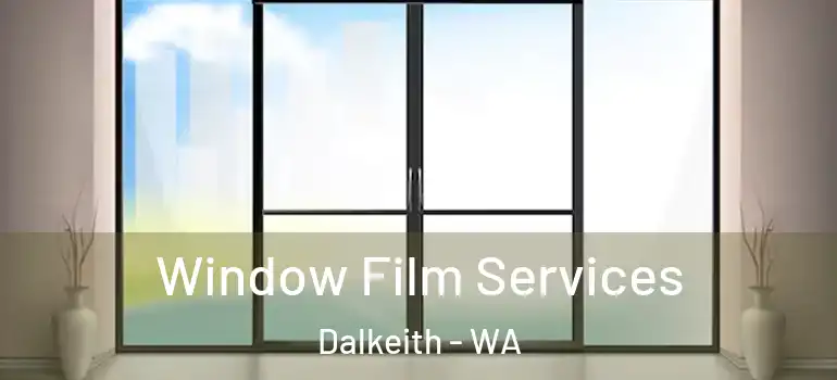 Window Film Services Dalkeith - WA