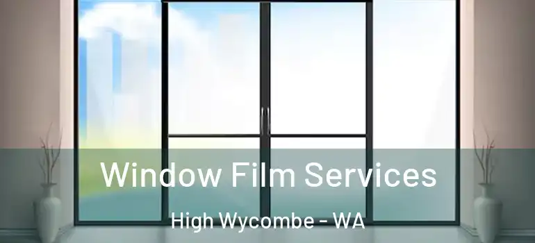  Window Film Services High Wycombe - WA