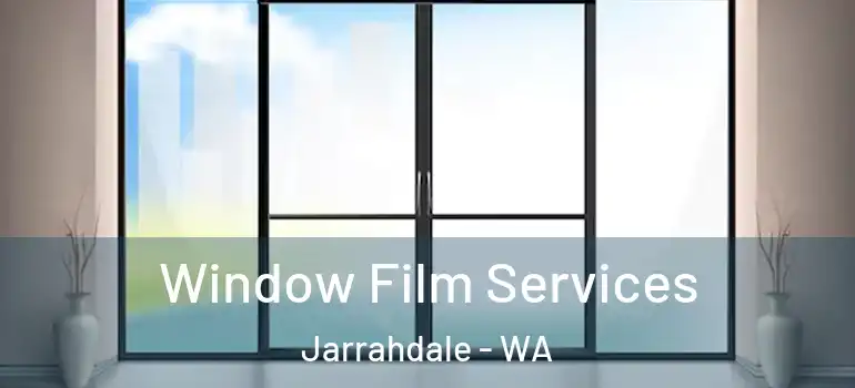 Window Film Services Jarrahdale - WA