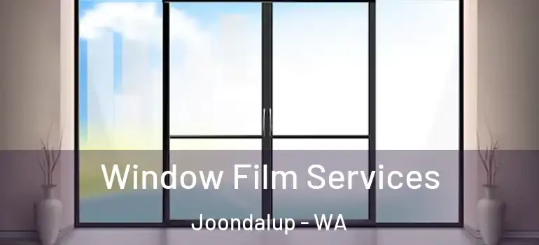  Window Film Services Joondalup - WA