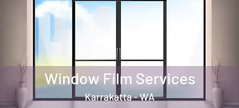 Window Film Services Karrakatta - WA