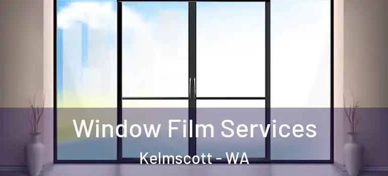  Window Film Services Kelmscott - WA
