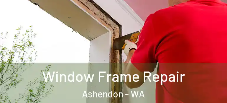  Window Frame Repair Ashendon - WA